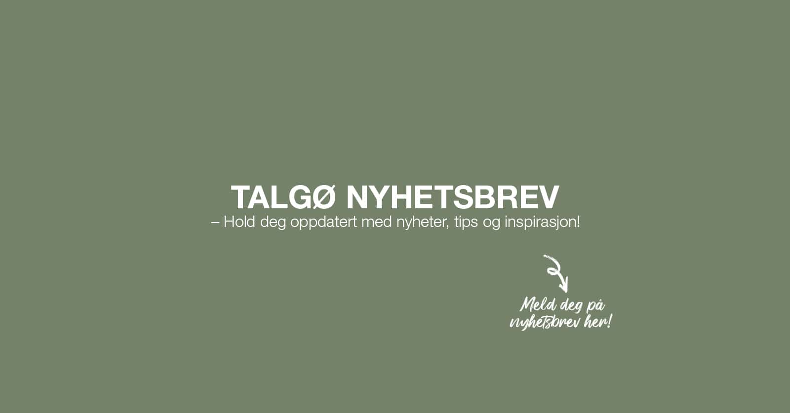 Cover-foto: Meld deg på Talgøs Nyhetsbrev